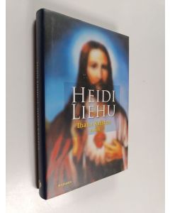 Kirjailijan Heidi Liehu käytetty kirja Ihana Kristus : esseitä