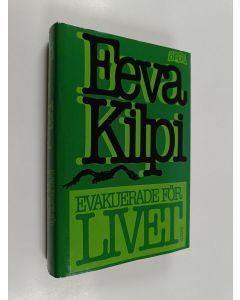 Kirjailijan Eeva Kilpi käytetty kirja Evakuerade för livet : roman