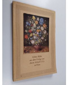 käytetty kirja Schrolls Kunstdrucke : Albertina-Facsimile : Albertina-Drucke : Gemälde : Schrolls Farbendrucke : Albertina-Bildkarten : vollständiger Katalog