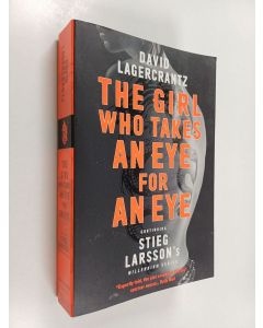Kirjailijan David Lagercrantz käytetty kirja The girl who takes an eye for an eye