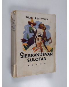 Kirjailijan Simo Penttilä käytetty kirja Sierranuevan sulotar : seikkailuromaani