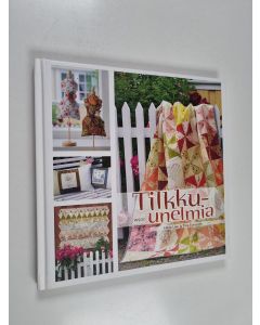 Kirjailijan Hilde Lien käytetty kirja Tilkku-unelmia