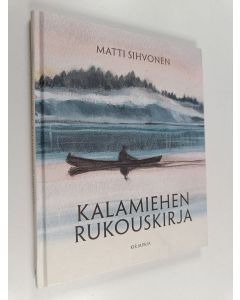 Kirjailijan Matti Sihvonen käytetty kirja Kalamiehen rukouskirja