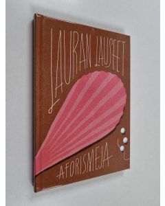 Kirjailijan Laura Pennanen käytetty kirja Lauran lauseet : aforismeja