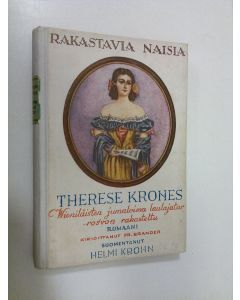 Kirjailijan Friedrich Brander käytetty kirja Therese Krones : wieniläisten jumaloima laulajatar - rosvon rakastettu