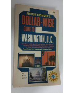 Kirjailijan Beth Bryant käytetty kirja Arthur Frommer's Dollar-wise guide to Washington, D.C.