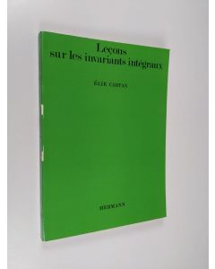 Kirjailijan Elie Cartan käytetty kirja Lecons sur les invariants intégraux