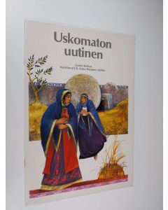 Kirjailijan Ch. Anna-Hermine Müller käytetty teos Uskomaton uutinen