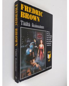 Kirjailijan Fredric Brown käytetty kirja Täältä ikuisuuteen