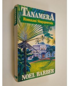 Kirjailijan Noel Barber käytetty kirja Tanamera - punainen maa 2 nide