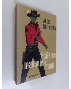 Kirjailijan Jack Schaeffer käytetty kirja Etäisten laaksojen mies