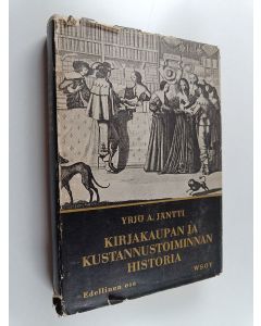 Kirjailijan Yrjö A. Jäntti käytetty kirja Kirjakaupan ja kustannustoiminnan historia 1 : Aika noin vuoteen 1789 : Edellinen osa