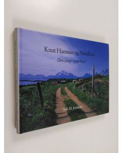 Kirjailijan Nils M. Knutsen käytetty kirja Knut Hamsun og Nordland - den lange veien hjem