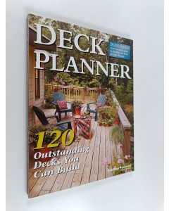 Kirjailijan Home Planners, inc käytetty kirja Deck Planner - 120 Outstanding Decks You Can Build