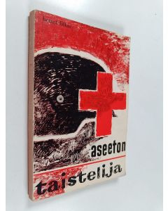 Kirjailijan Bengt Lillas käytetty kirja Aseeton taistelija