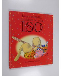 Kirjailijan Joyce Dunbar käytetty kirja Kerro minulle, millaista on olla iso