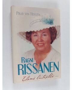 Kirjailijan Pirjo von Hertzen käytetty kirja Ragni Rissanen : elämä lautasella (ERINOMAINEN)