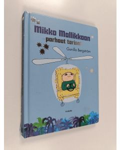 Kirjailijan Gunilla Bergström käytetty kirja Mikko Mallikkaan parhaat tarinat : Mikko Mallikas on oikukas ; Mikko Mallikas rakentaa helikopterin ; Mikko Mallikas panee töpinäksi