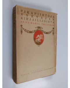 Kirjailijan Anna-Maija Tallgren käytetty kirja Pikapiirtoja nykyajan kirjailijoista