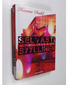 Kirjailijan Hanne Dahl käytetty kirja Selvästi syyllinen : jännityskirja