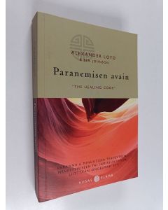 Kirjailijan Alexander Loyd käytetty kirja Paranemisen avain = The healing code : paranna 6 minuutissa terveyteen, menestymiseen tai ihmissuhteisiin liittyvän ongelmasi syy