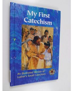 Kirjailijan Concordia Publishing House käytetty kirja My First Catechism