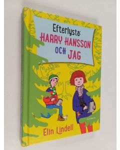 Kirjailijan Elin Lindell käytetty kirja Efterlysta : Harry Hansson och jag
