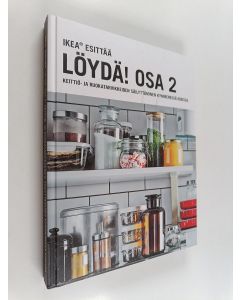 käytetty kirja Ikea esittää : Löydä! Osa 2 : Keittiö- ja ruokatarvikkeiden säilyttäminen kymmenessä kodissa