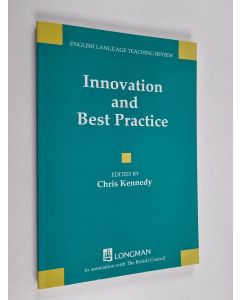 Kirjailijan British Council & Chris Kennedy käytetty kirja Innovation and Best Practice