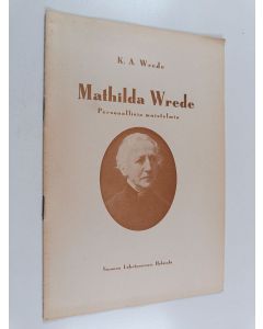 Kirjailijan K. A. Wrede käytetty teos Mathilda Wrede : persoonallisia muistelmia