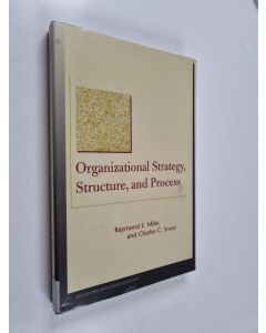 Kirjailijan Raymond E. Miles käytetty kirja Organizational strategy, structure, and process