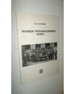 Kirjailijan R. H. Oittinen käytetty kirja Suomen työväenliikkeen synty