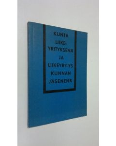 käytetty kirja Kunta liikeyrityksenä ja liikeyritys kunnan jäsenenä