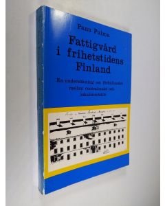 Kirjailijan Panu Pulma käytetty kirja Fattigvård i frihetstidens Finland : en undersökning om förhållandet mellan centralmakt och lokalsamhälle