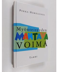 Kirjailijan Pekka Hämäläinen käytetty kirja Myönteisyyden mahtava voima (signeerattu)