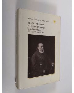 Kirjailijan Sergei Aksakov käytetty kirja A Family Chronicle : Childhood years of Bagrov Grandson