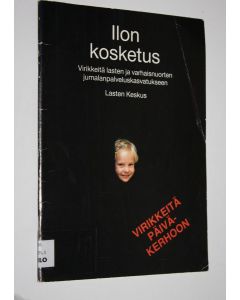 käytetty teos Ilon kosketus : virikkeitä päiväkerhoon