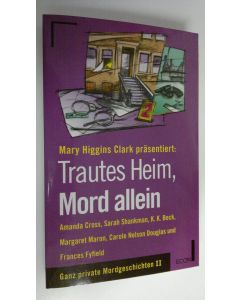 Tekijän Mary Higgins Clark käytetty kirja Trautes Heim, Mord allein