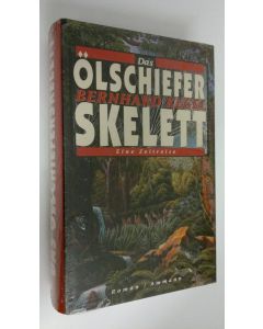 Kirjailijan Bernhard Kegel uusi kirja Das ölschiefer skelett : eine zeitreise (UUSI)