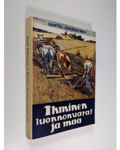 Kirjailijan Bertel Söderström käytetty kirja Ihminen, luonnonvarat ja maa