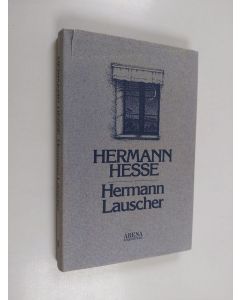 Kirjailijan Hermann Hesse käytetty kirja Hermann Lauscher