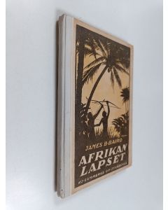 Kirjailijan James B. Baird käytetty kirja Afrikan lapset