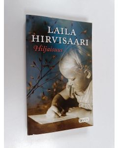 Kirjailijan Laila Hirvisaari käytetty kirja Hiljaisuus : romaani