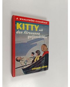 Kirjailijan Carolyn Keene käytetty kirja Kitty och den försvunna galjonsbilden