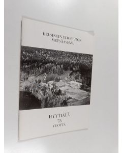 käytetty teos Helsingin yliopiston metsäasema Hyytiälä 75 vuotta