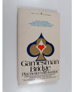Kirjailijan Edwin B. Kantar & Jackson Stanley käytetty kirja Gamesman Bridge - Play Better with Kantar
