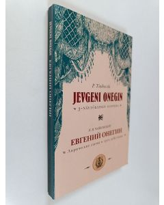 Kirjailijan Pjotr Tsaikovski käytetty kirja Jevgeni Onegin : 3-näytöksinen ooppera