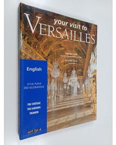 Kirjailijan Beatrix Saule & Simone Hoog käytetty kirja Your Visit to Versailles