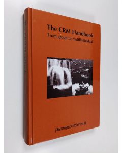 Kirjailijan Per Østergaard Jacobsen käytetty kirja The Crm Handbook, from Group to Multiindividual