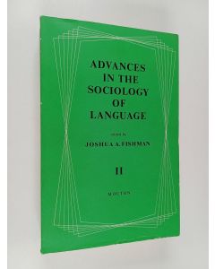 käytetty kirja Advances in the sociology of language, Vol. 2 - Selected studies and applications